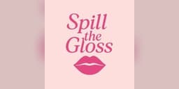 Spill the Gloss