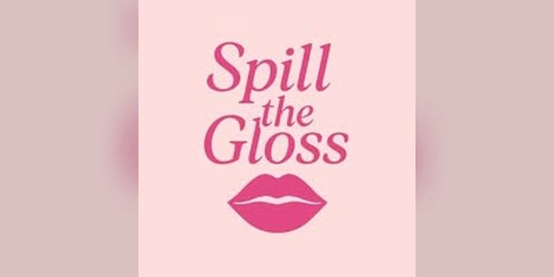 Spill the Gloss